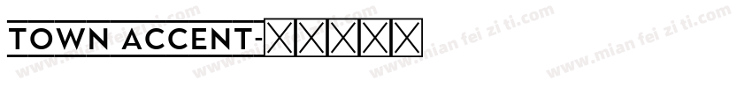 Town Accent字体转换